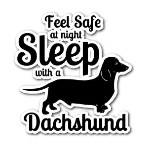 Feel Safe Sleep with a Dachshund Sticker